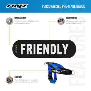 NEW PRODUCT:  ROGZ Utility LetzGo Personalised Harness - Medium/Large - Badge Choices: "Always Hungry", "Anxious", "Best Friend", "Bodyguard", "Bok Supporter", "Friendly", "Give Me Space", "In Training", "Do Not Pat", "Working Dog"